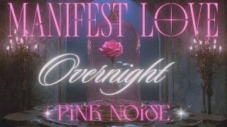 Love Magnet Activation 🌹 Manifest Love Overnight 🌹extreme Crush, Sp, Soulmate Subliminal Programming