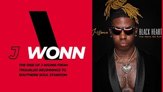 The Rise of J-Wonn: From Troubled Beginnings to Southern Soul Stardom