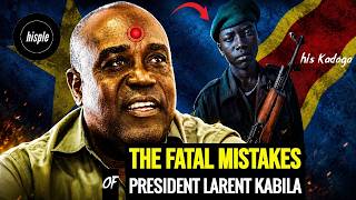 The Last Days of President Laurent Kabila & His Fatal Mistakes