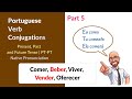 Portuguese verb conjugation (Part 5) | Present, past, future | Comer, Beber, Viver, Vender -ER verbs