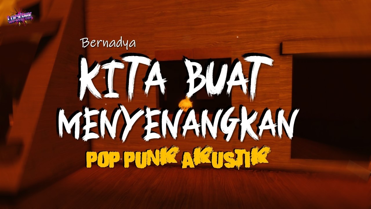 KITA BUAT MENYENANGKAN - BERNADYA | POP PUNK AKUSTIK