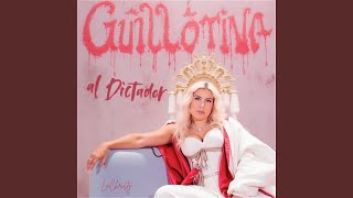 Guillotina al Dictador - La Christy