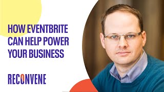 How Eventbrite Can Help Power Your Business