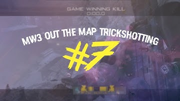 MW3 Out The Map Trickshotting #7 (12 SHOTS!)
