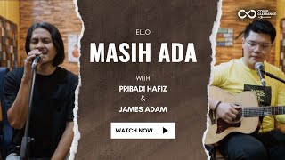 Masih Ada  Ello  Pribadi Hafiz Ft James Adam