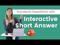 Transform PowerPoint with Interactive Short Answer Questions