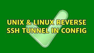 Unix & Linux: Reverse ssh tunnel in config