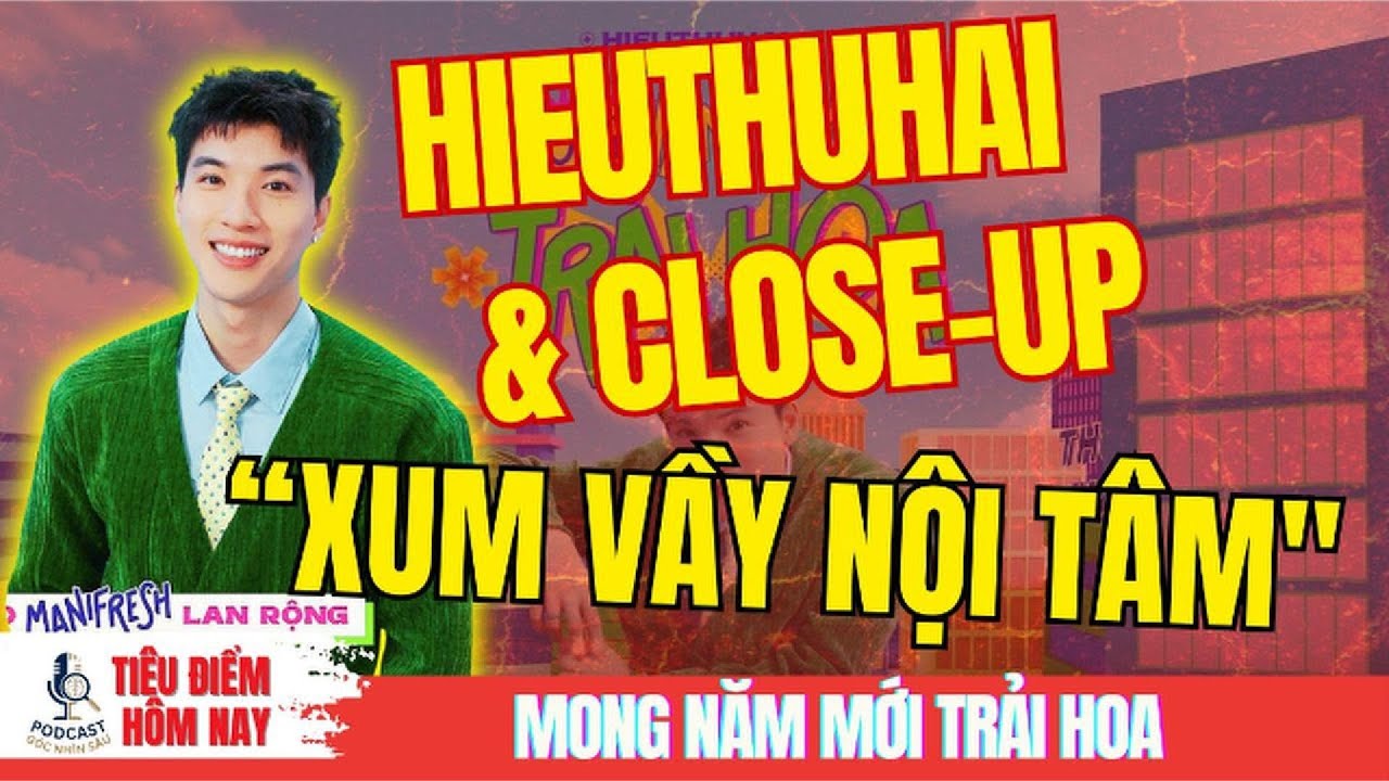 HIEUTHUHAI & CLOSE UP: Khi "Sự sum vầy nội tâm" thay thế mâm cỗ Tết truyền thống.
