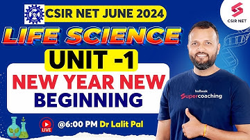 CSIR NET June 2024 | Life Science Exam | Start from Basics | Unit 1 | Dr Lalit Pal #csir