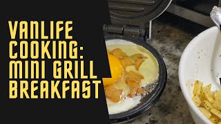 Cooking Up A Vanlife Breakfast With The Dash Mini Grill!
