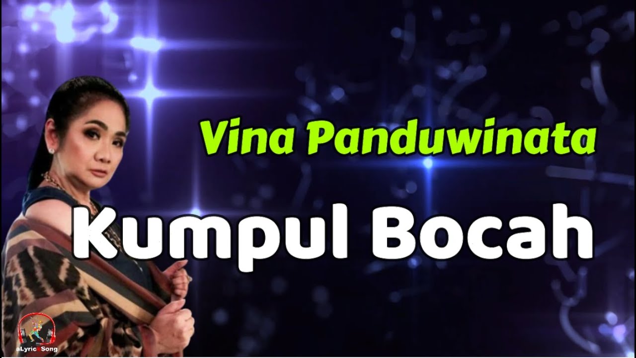 Kumpul Bocah - Vina Panduwinata (Lirik Lagu) Kumpul Bocah - Vina Panduwinata (Lirik Lagu)