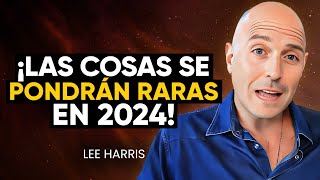 ¡Prepárate para 2024! Un Psíquico REVELA LA PRÓXIMA ETAPA DE LA HUMANIDAD | Lee Harris