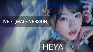 Ive~ Heya (Male Version)