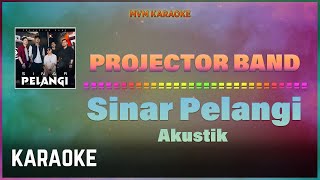 Projector Band - Sinar Pelangi (Versi Akustik) Karaoke HQ