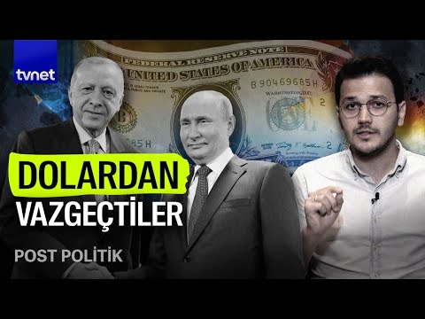 Türkiye ve Rusya neden dolar yerine ruble kullanacak?