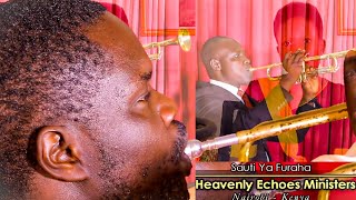 HEAVENLY ECHOES MINISTERS | Sauti Ya Furaha |  Song | #Sms Skiza 5965969 To 811