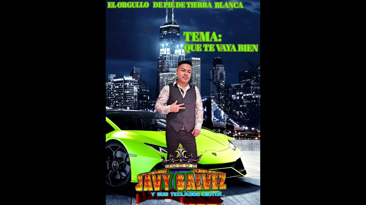 (Que te vaya bien) javy Galvez y sus teclado