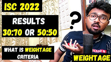 ISC 2022: What is results weightage criteria 30: 70 OR 50:50 ? How CISCE will formulate? OPINION!