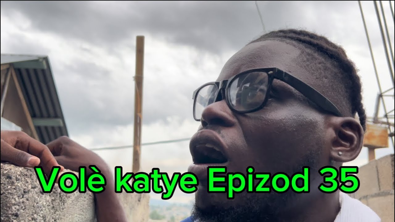 Volè katye Epizod 35 ton taktik fou nan lari ap chache tifòkè kounya