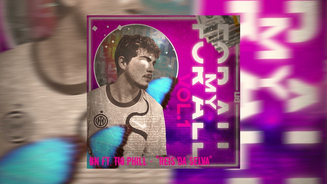 7. BN Ft. Tio Phill - "Reis da Selva" (Prod. EREN)