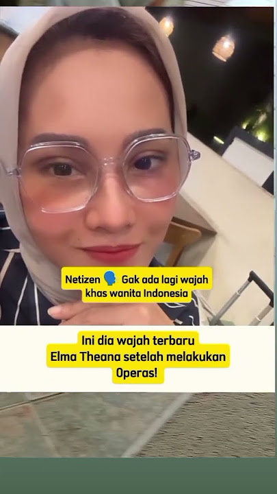 wajah baru elma theana #shortviral #elmatheana #artist #oplas #korea