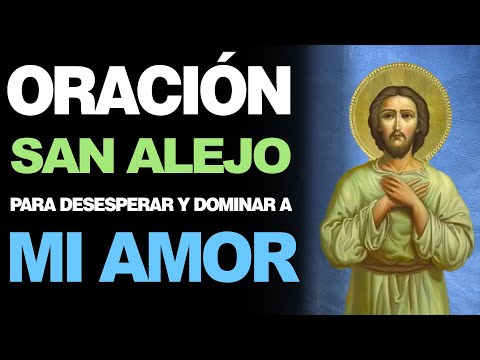 🙏 Hermosa oración a San Alejo para desesperar y dominar el amor de mi esposo o esposa ❤️