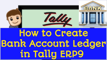 How to Create Bank Account Ledger in Tally ERP 9