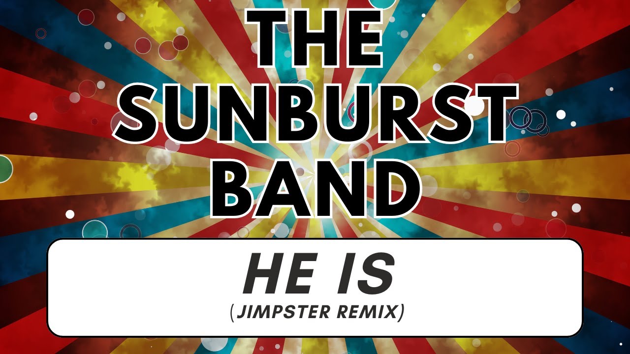 The Sunburst Band - He Is (Jimpster Remix) [4K]