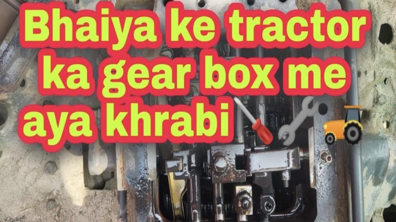 Ram Ram bhai sarayane 🙏🏻 (Day123) Bhaiya ke tractor ka gear box me aya