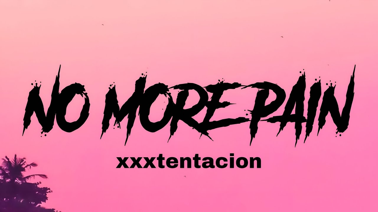 🎶 No more Pain - XXXTENTACION ALBUM (official Music) Lyrics 