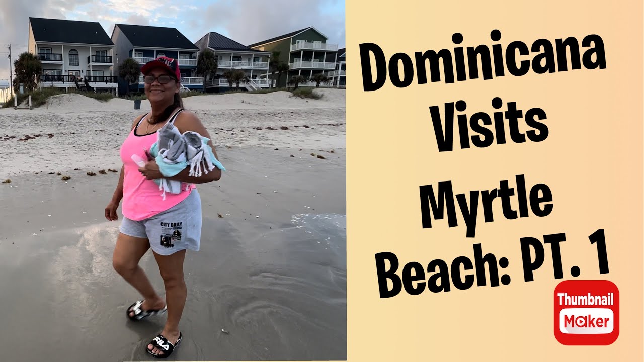 Dominicana visits Myrtle Beach, South Carolina: Part 1￼