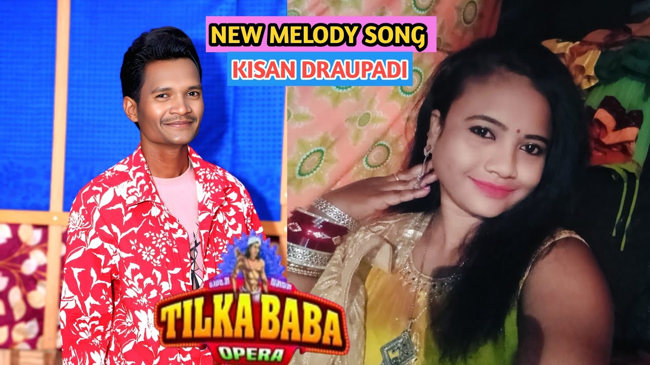 NEW MELODY SONG TILKA BABA OPERA KISAN DRAUPADI 