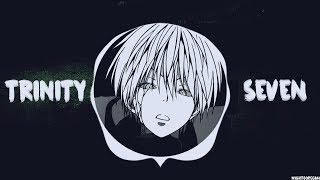 Nightcore - Trinity Seven OP