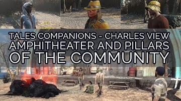 Tales Companions -  Charles View Amphitheater and Pillars of the Community  (Fallout 4 Mods)