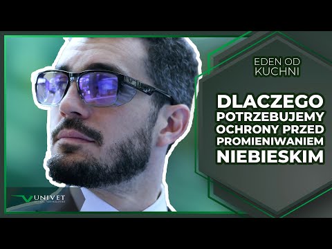 Dlaczego potrzebujemy ochrony przed promieniowaniem niebieskim? Linia CONTEMPORARY marki UNIVET