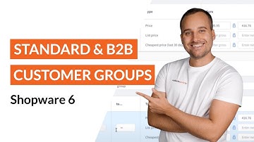 Standard & B2B Customer Groups - Shopware 6 Tutorial