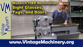 Monarch 10EE Restoration: Little Details - Sight Glasses, Tags, and Doors