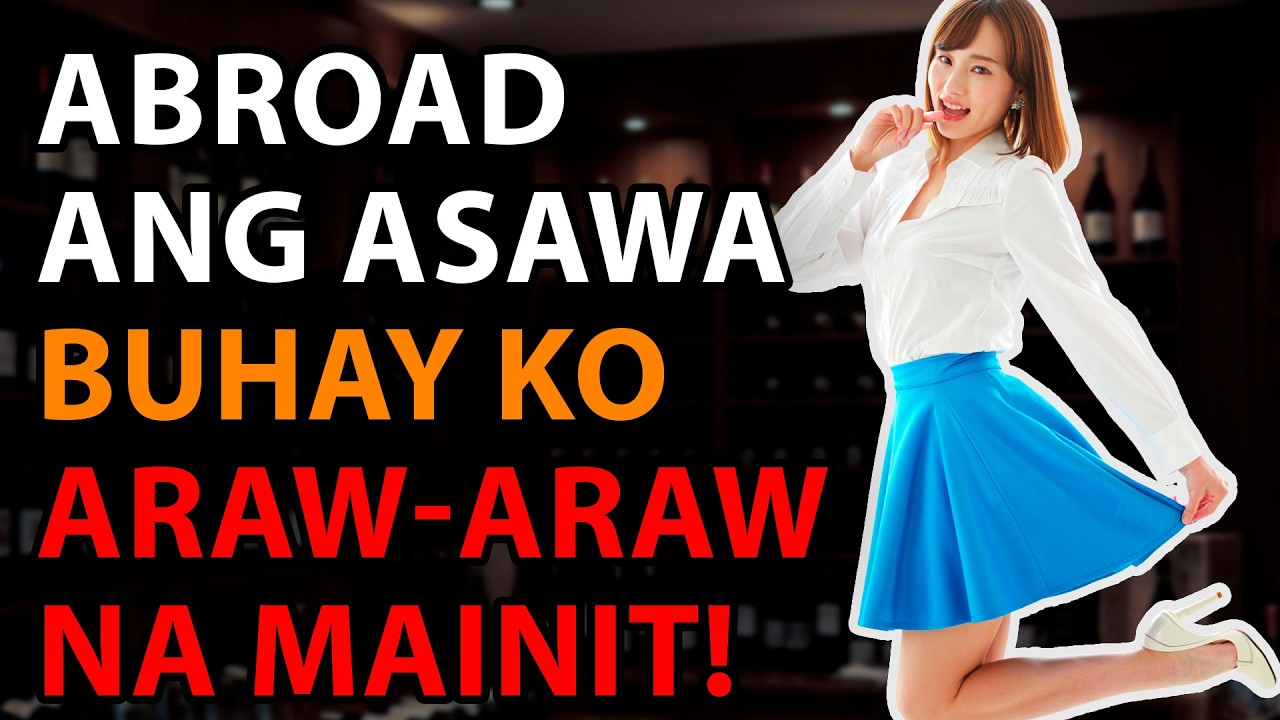 Habang nasa abroad si mister   Kwento ng ating pang araw araw na buhay