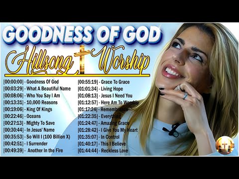 Goodness Of God Best Worship Songs Playlist 🔔 Hillsong Worship Best Praise Songs Collection 2024