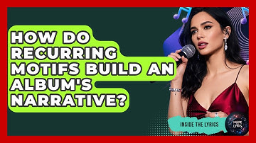 How Do Recurring Motifs Build An Album