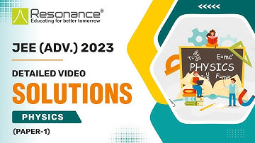 Physics Video Solutions (Q. 12 - Q. 17) of Official Paper 1 - JEE Advanced 2023 (June 4)