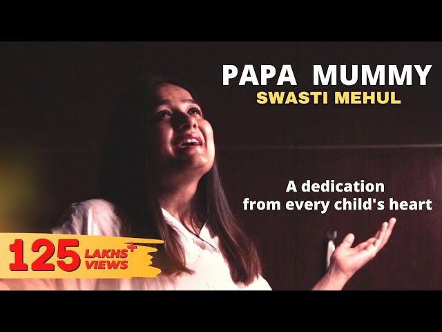 Swasti Mehul - Papa Mummy: lyrics and songs