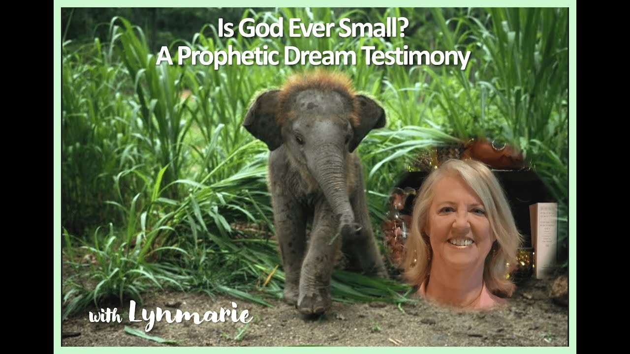 Is God Ever Small? A Prophetic Dream Testimony