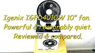 IGENIX IGFD4010W QUIET 10 INCH FAN COMPARISON & HONEST REVIEW