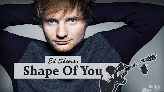 Ed Sheeran - Shape Of You (GUITAR LESSON)