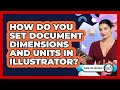 How Do You Set Document Dimensions And Units In Illustrator?