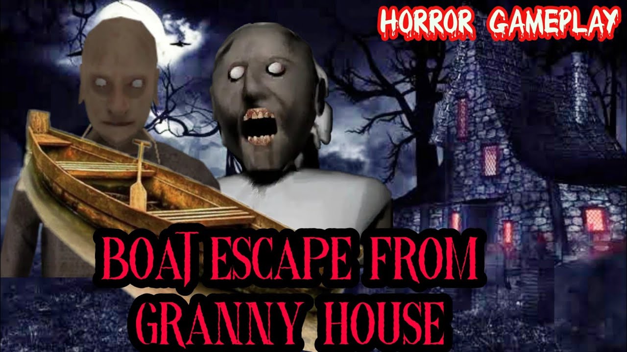 Granny chapter 2 Horror house gameplay | Boat escape - YouTube