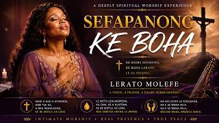 SEFAPANONG KE BOHA — LERATO MOLEFE ( WORSHIP AUDIO)