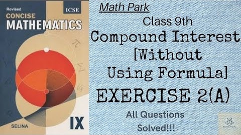 Compound Interest [Without Using Formula] | Ex 2(A) | Class 9th | ICSE #icsemaths