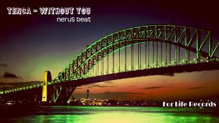 Tenca - Without You ( Nerus Beat )